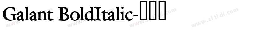 Galant BoldItalic字体转换 Galant BoldItalic字体转换